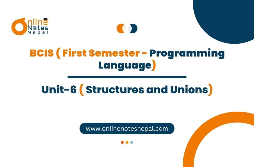 Unit VI: Structures and Unions